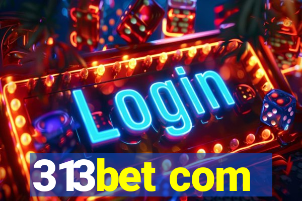 313bet com